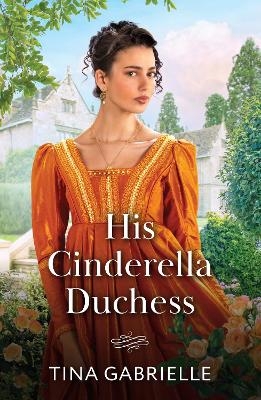 His Cinderella Duchess - Tina Gabrielle