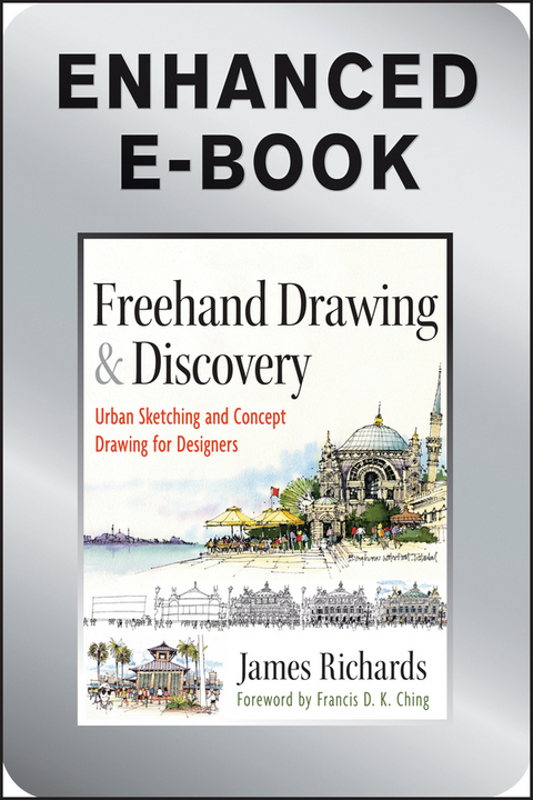 Freehand Drawing and Discovery, Enhanced Edition - James Richards