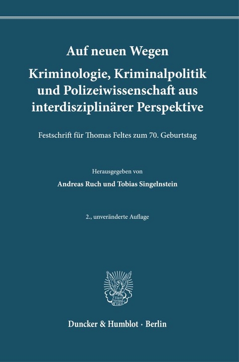 Auf neuen Wegen. Kriminologie, Kriminalpolitik und Polizeiwissenschaft aus interdisziplin&auml;rer Perspektive - 