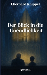 Der Blick in die Unendlichkeit - Eberhard Knippel