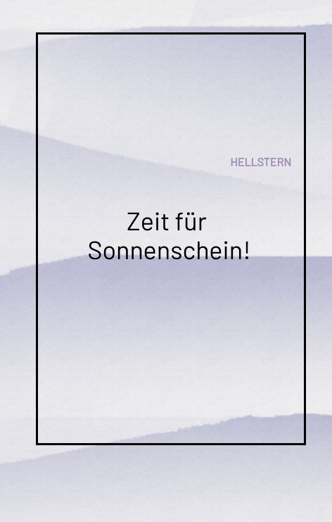 Zeit f&uuml;r Sonnenschein! -  Hellstern