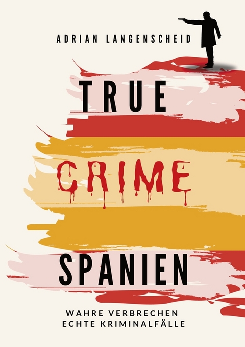 True Crime Spanien - Adrian Langenscheid, C.K. Jennar, Caja Berg