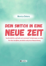 DEIN SWITCH IN EINE NEUE ZEIT - Monica Deters