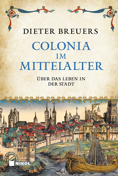 Colonia im Mittelalter - Dieter Breuers