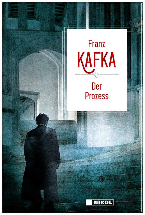 Franz Kafka: Der Prozess - Franz Kafka