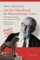 Auf dem Schreibtisch der Braunschweiger L&ouml;we - Walter Heinemann