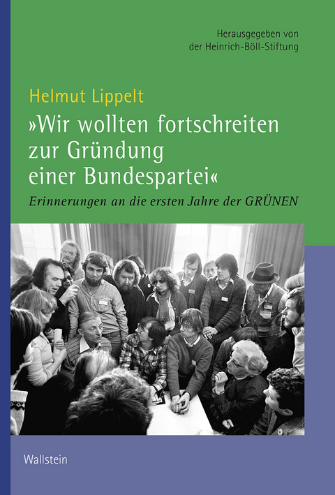 &raquo;Wir wollten fortschreiten zur Gr&uuml;ndung einer Bundespartei&laquo; - Helmut Lippelt