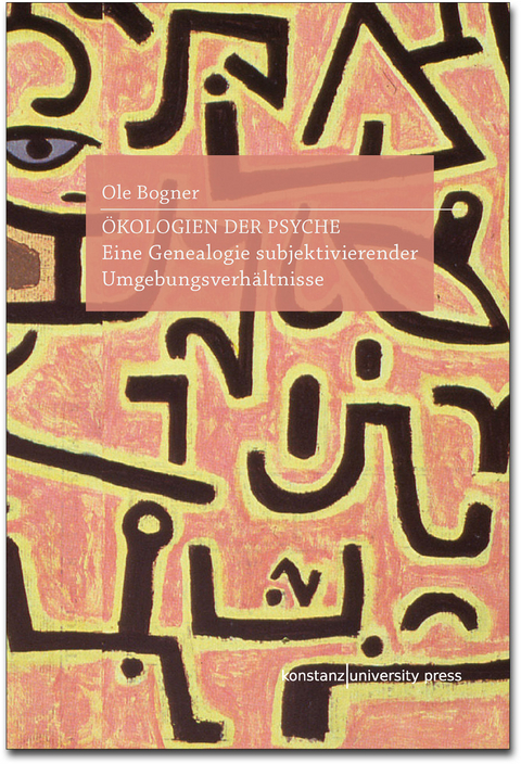 &Ouml;kologien der Psyche - Ole Bogner