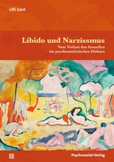 Libido und Narzissmus - Lilli Gast