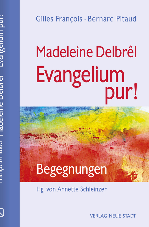Madeleine Delbr&ecirc;l - Evangelium pur! - Gilles Fran&ccedil;ois, Bernard Pitaud