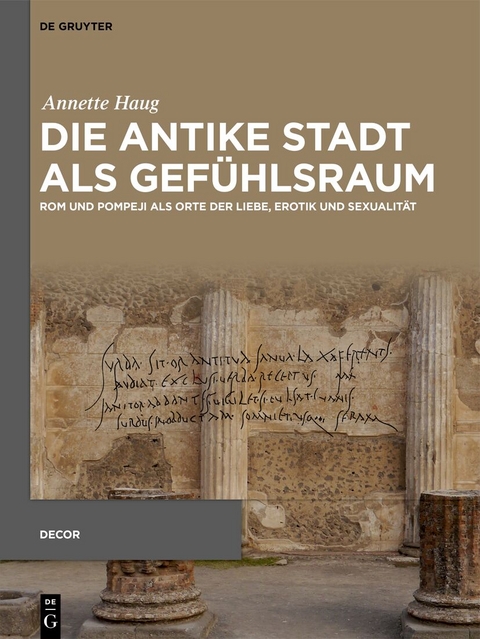 Die antike Stadt als Gef&uuml;hlsraum - Annette Haug