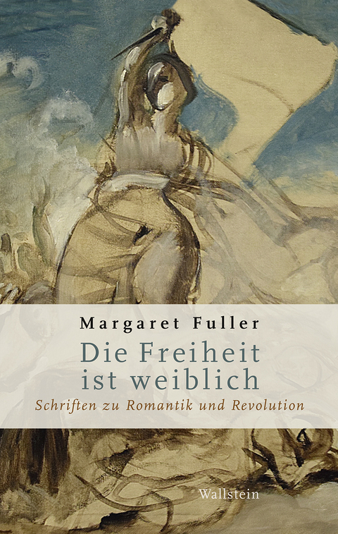 Die Freiheit ist weiblich - Margaret Fuller