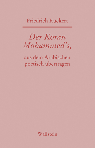 Der Koran Mohammed’s, aus dem Arabischen poetisch übertragen