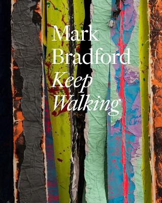 Mark Bradford: Keep Walking - 