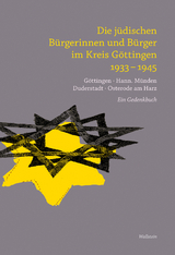 Die j&uuml;dischen B&uuml;rgerinnen und B&uuml;rger im Kreis G&ouml;ttingen 1933&ndash;1945 - J&ouml;rg Jan&szlig;en, J&ouml;rg Klein, Uta Sch&auml;fer-Richter