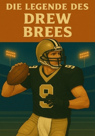 Football Legenden / Die Legende des Drew Brees