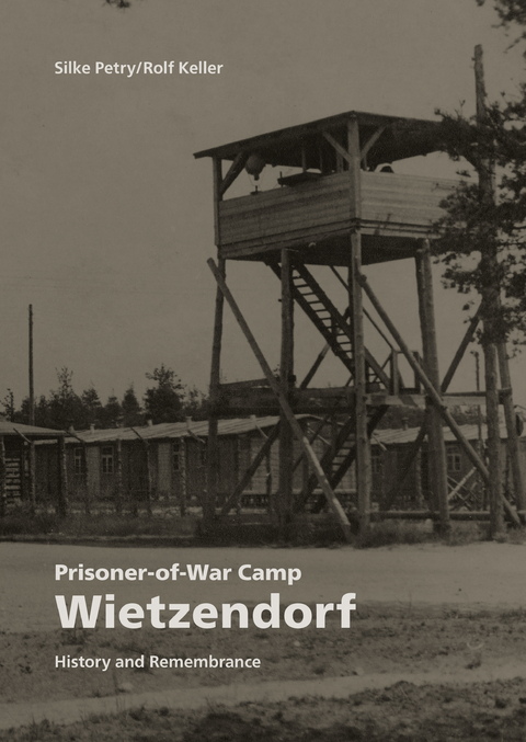 Prisoner-of-War Camp Wietzendorf - Rolf Keller, Silke Petry