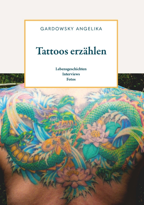 Tattoos erz&auml;hlen - Angelika Gardowsky