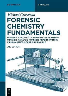 Forensic Chemistry Fundamentals - Michael Grossman
