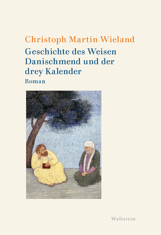 Geschichte des Weisen Danischmend und der drey Kalender