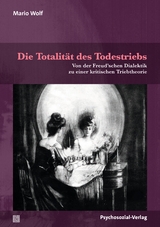 Die Totalit&auml;t des Todestriebs - Mario Wolf