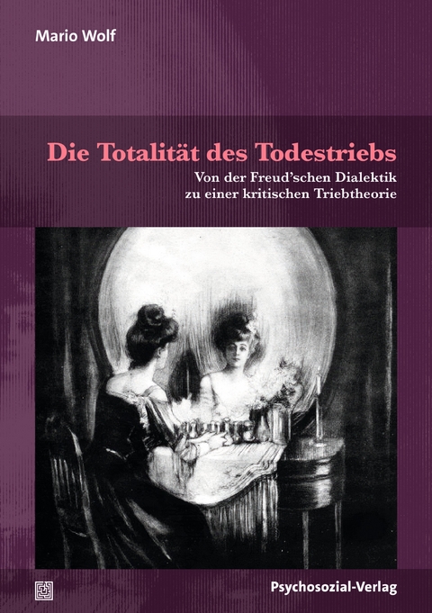 Die Totalit&auml;t des Todestriebs - Mario Wolf