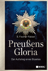 Preu&szlig;ens Gloria - S. Fischer-Fabian