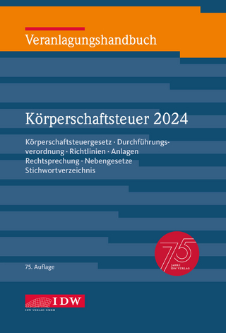 Veranlagungshandbuch Körperschaftsteuer 2024, 75. Auflage