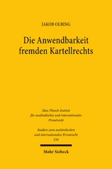 Die Anwendbarkeit fremden Kartellrechts - Jakob Olbing