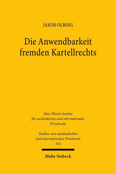 Die Anwendbarkeit fremden Kartellrechts - Jakob Olbing