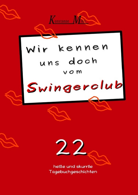 Wir kennen uns doch vom Swingerclub - Konstanze Maii