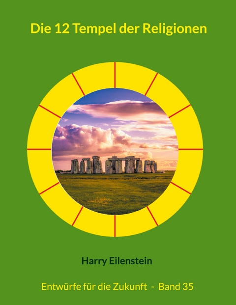 Die 12 Tempel der Religionen - Harry Eilenstein