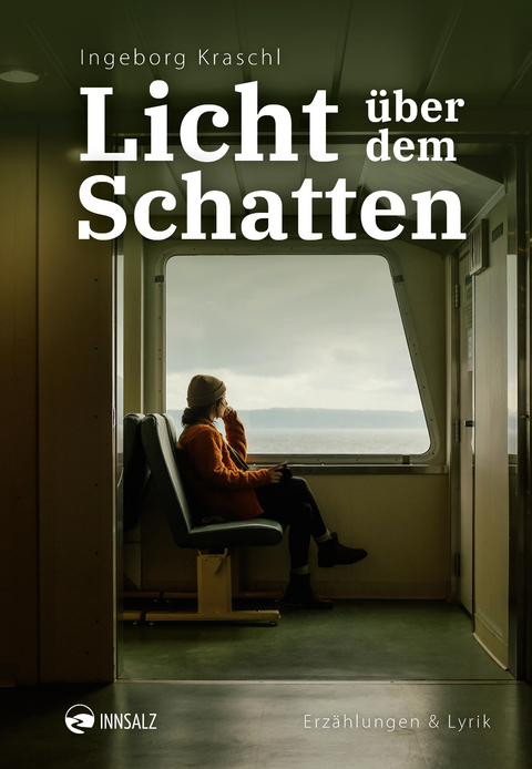 Licht &uuml;ber dem Schatten - Ingeborg Kraschl