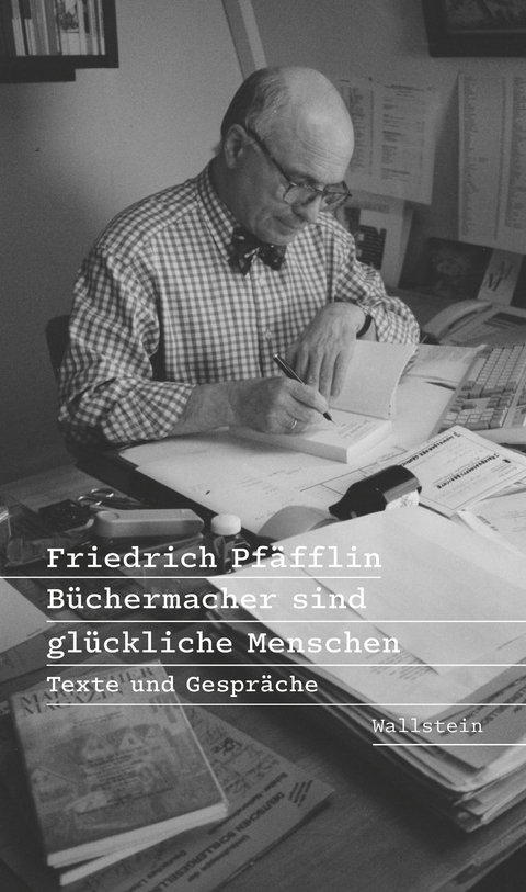 B&uuml;chermacher sind gl&uuml;ckliche Menschen - Friedrich Pf&auml;fflin