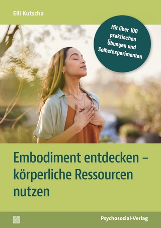 Embodiment entdecken, körperliche Ressourcen nutzen
