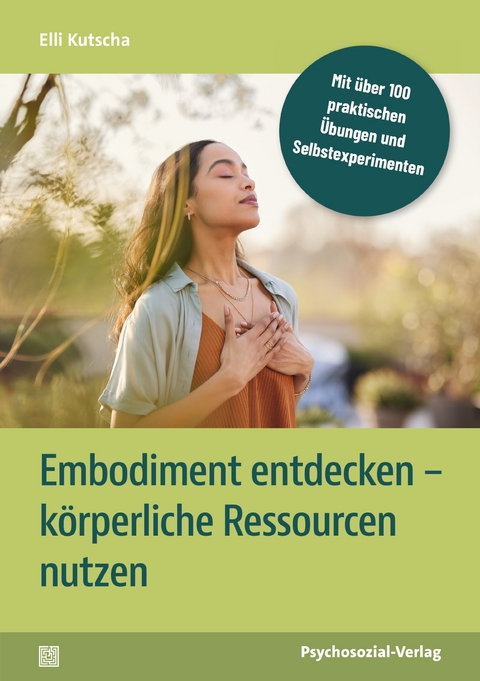 Embodiment entdecken, k&ouml;rperliche Ressourcen nutzen - Elli Kutscha