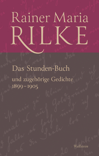 Das Stunden-Buch und zugehörige Gedichte