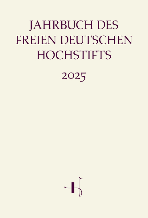 Jahrbuch des Freien Deutschen Hochstifts 2025 - 