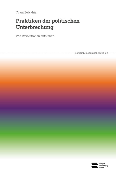 Praktiken der politischen Unterbrechung - Tijani Belkahia