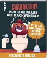 Charakter? Nur eine Frage des Kackwinkels! Bist du Team Schnellschei&szlig;er oder Team Sitzpinkler? Psychotests f&uuml;rs Klo - Franziska Sorgenfrei