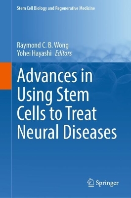 Advances in Using Stem Cells to Treat Neural Diseases - 