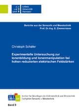 Experimentelle Untersuchung zur Ionenbildung und Ionenmanipulation bei hohen reduzierten elektrischen Feldst&auml;rken - Christoph Sch&auml;fer