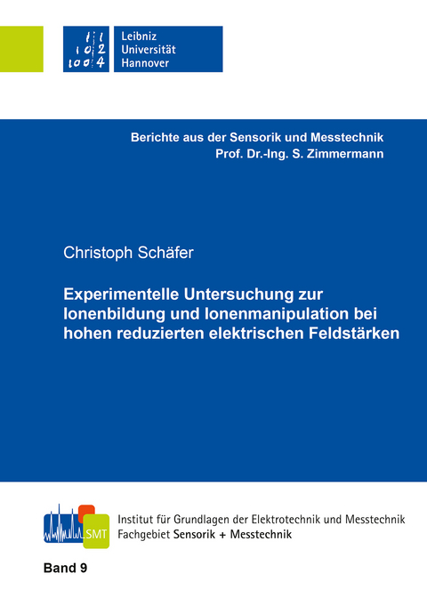 Experimentelle Untersuchung zur Ionenbildung und Ionenmanipulation bei hohen reduzierten elektrischen Feldst&auml;rken - Christoph Sch&auml;fer