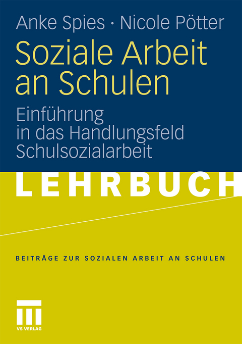 Soziale Arbeit an Schulen - Anke Spies, Nicole P&ouml;tter