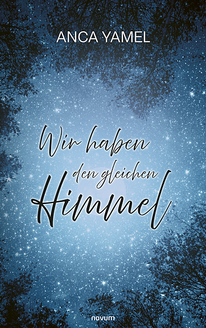 Wir haben den gleichen Himmel - Anca Yamel