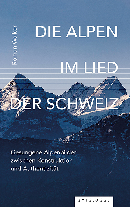 Die Alpen im Lied der Schweiz - Roman Walker