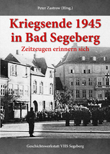 Kriegsende 1945 in Bad Segeberg - Zastrow, Peter; Zastrow, Peter