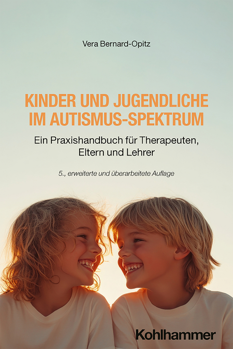 Kinder und Jugendliche im Autismus-Spektrum - Vera Bernard-Opitz
