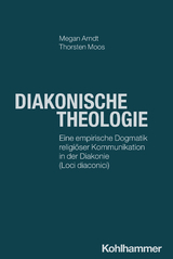 Diakonische Theologie - Megan Arndt, Thorsten Moos