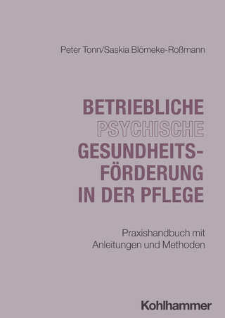 Betriebliche psychische Gesundheitsförderung in der Pflege